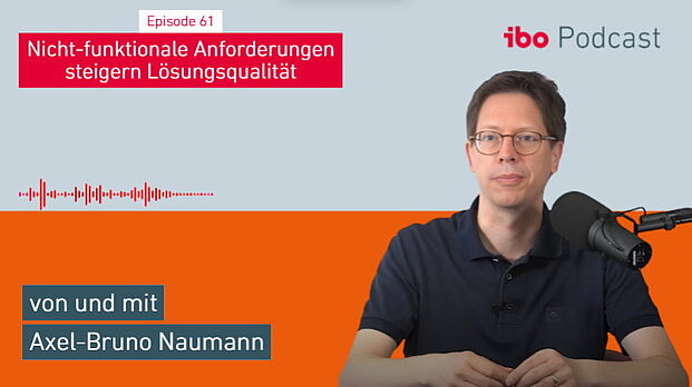 Axel Naumann im Podcast, warum nicht-funktionale Anforderungen die Qualität einer IT-Lösung entscheidend steigern