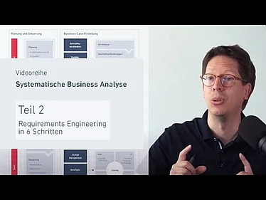 Requirements Engineering in 6 Schritten – für Business-Analysten, Product Owner und Co.